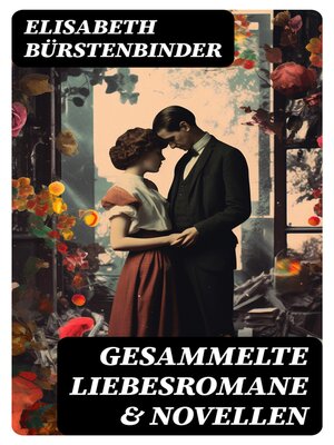 cover image of Gesammelte Liebesromane & Novellen